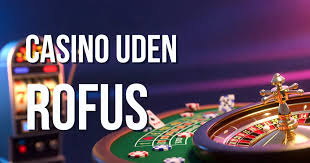 Opdagelse af Casino Uden om Rufus En Guide til Spilfrihed